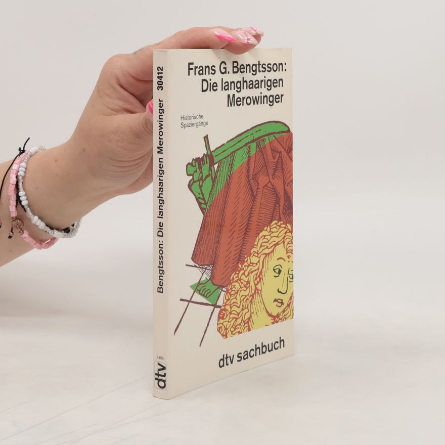 Frans Gunnar Bengtsson Die langhaarigen Merowinger