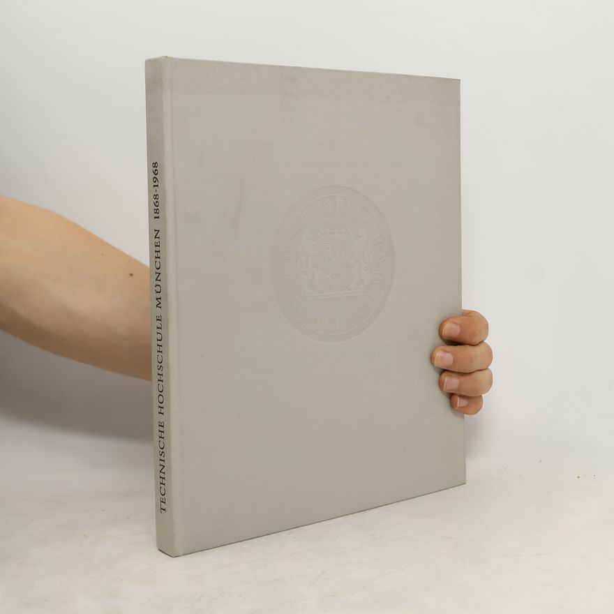 AA.VV. Technische Hochschule München 1868-1968