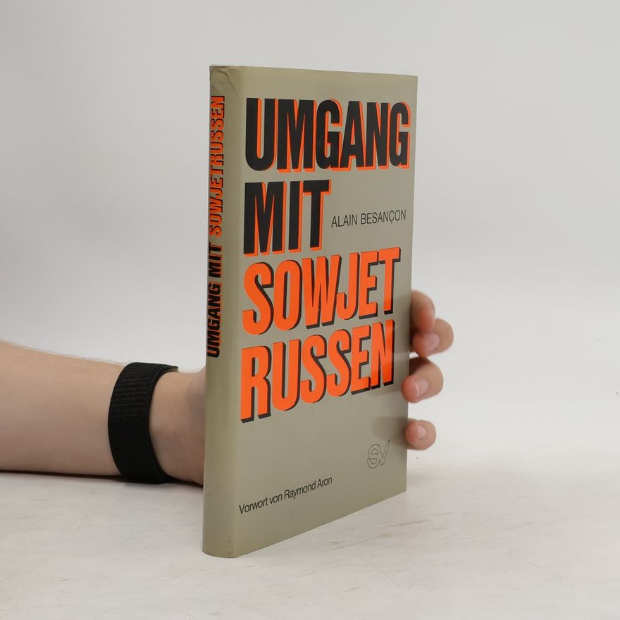 Alain Besancon Umgang mit Sowjetrussen