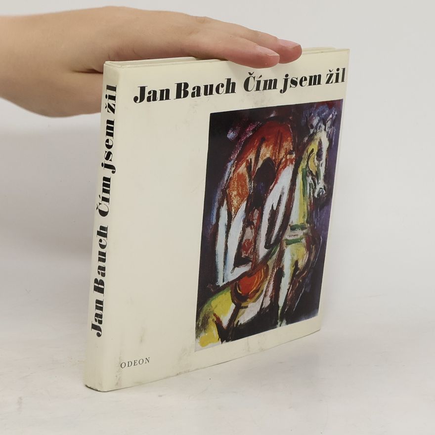 Jan Bauch Čím jsem žil