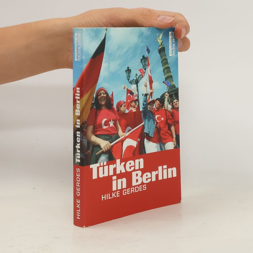 Hilke Gerdes Türken in Berlin