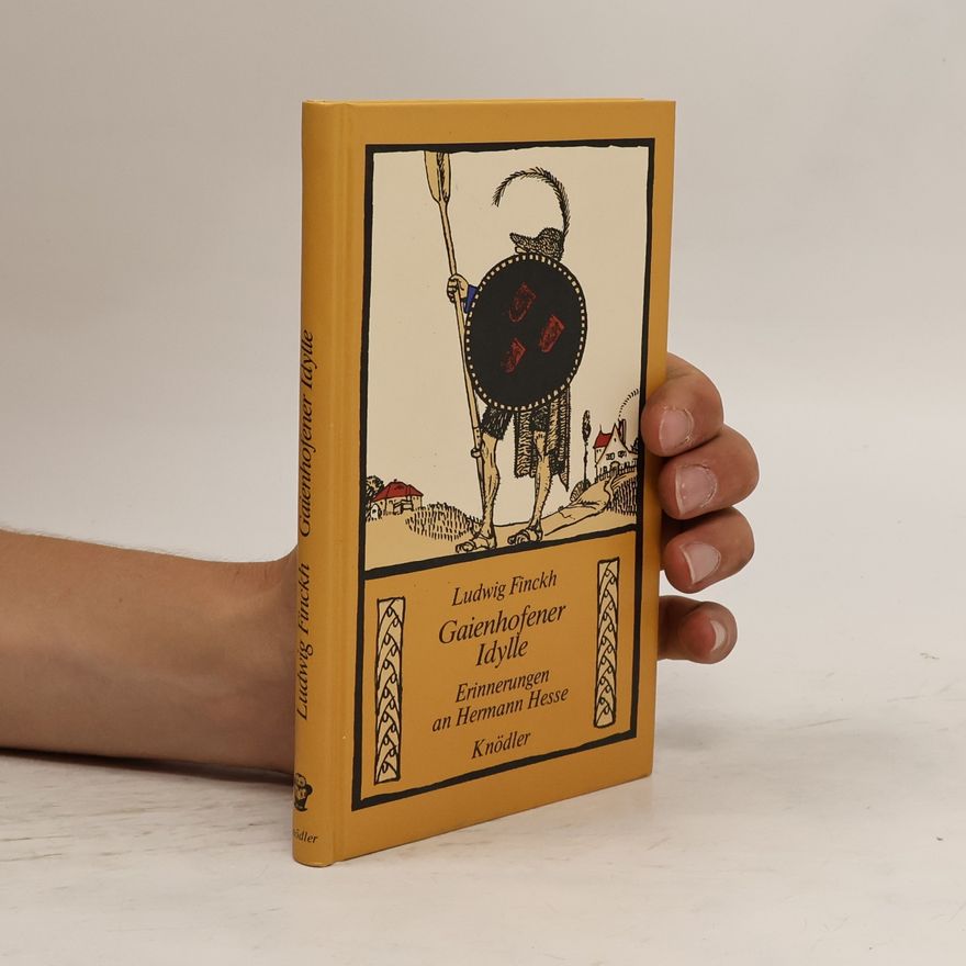 Ludwig Finckh Gaienhofener Idylle : Erinnerungen an Hermann Hesse