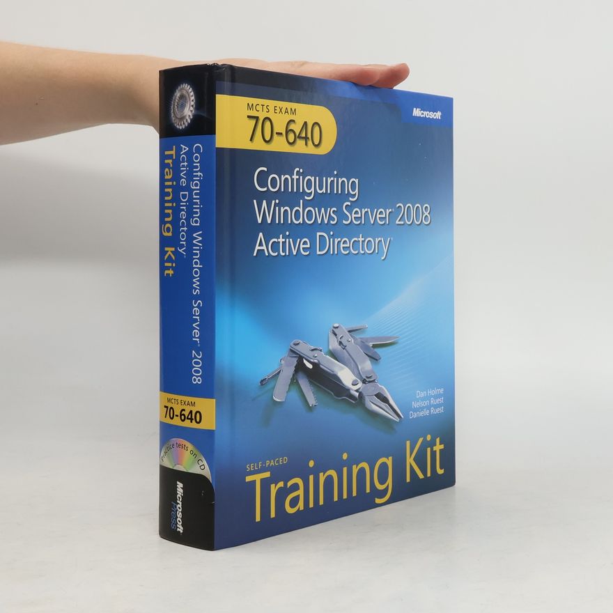 Dan Holme MCTS Self-Paced Training Kit (Exam 70-640)