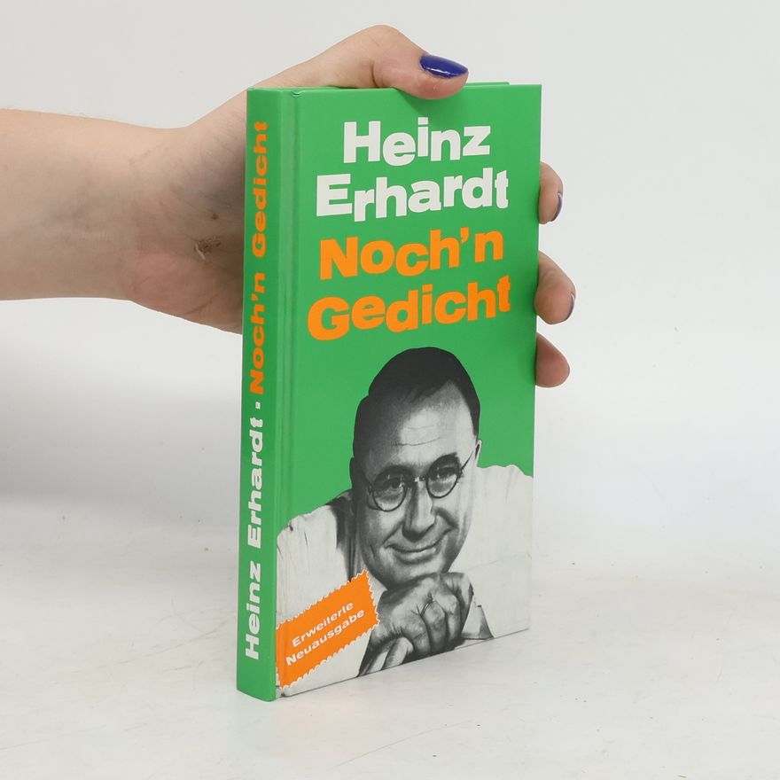 Heinz Erhardt ... Noch'n Gedicht und andere Ungereimtheiten