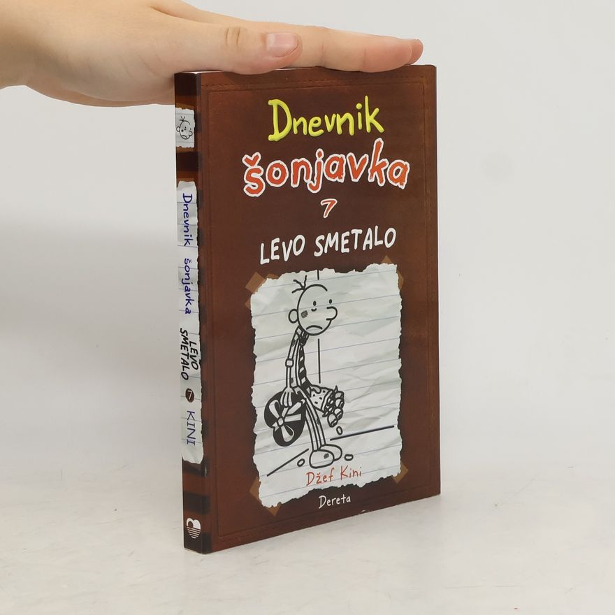 Jeff Kinney Dnevnik šonjavka - 7: Levo smetalo