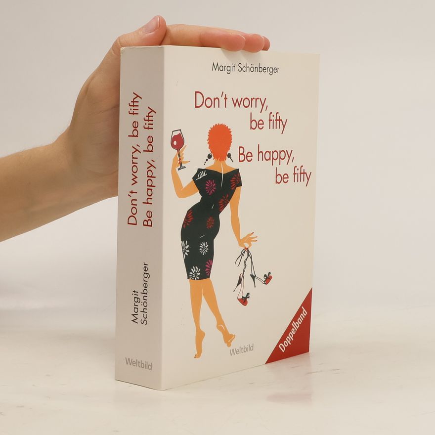 Margit Schönberger Don't worry, be fifty