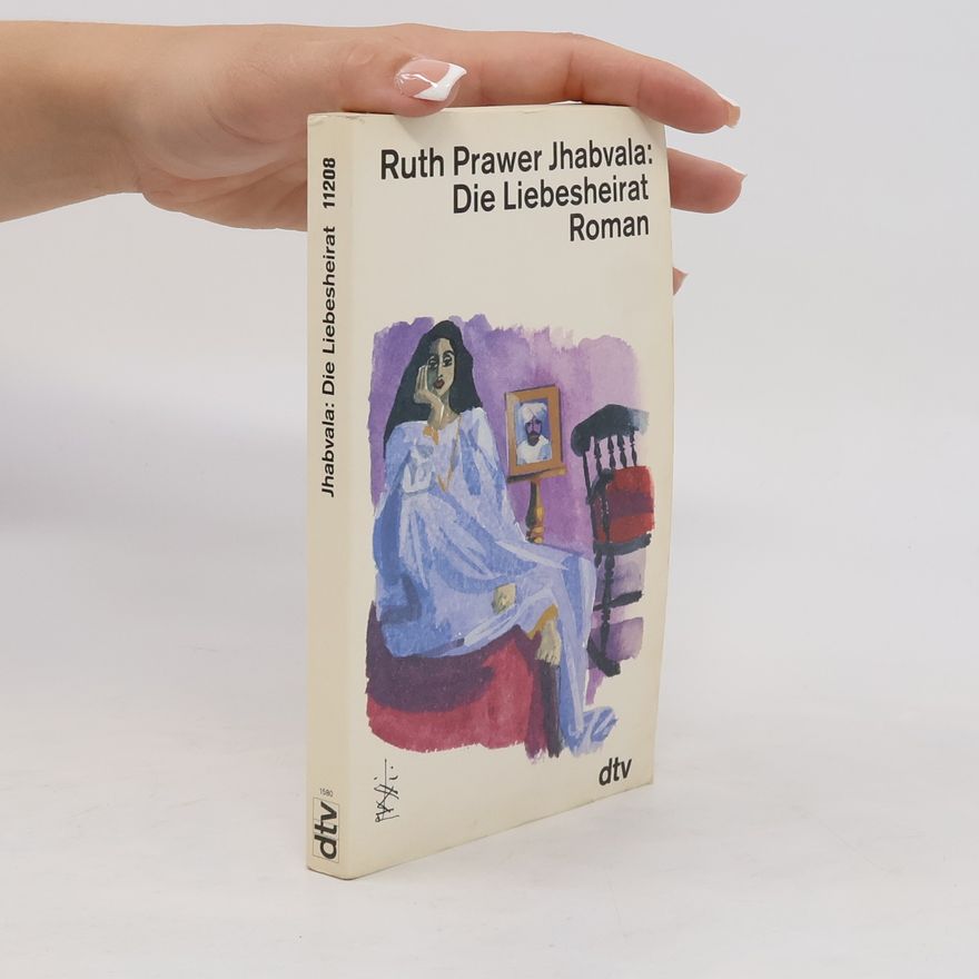 Ruth Prawer Jhabvala Die Liebesheirat