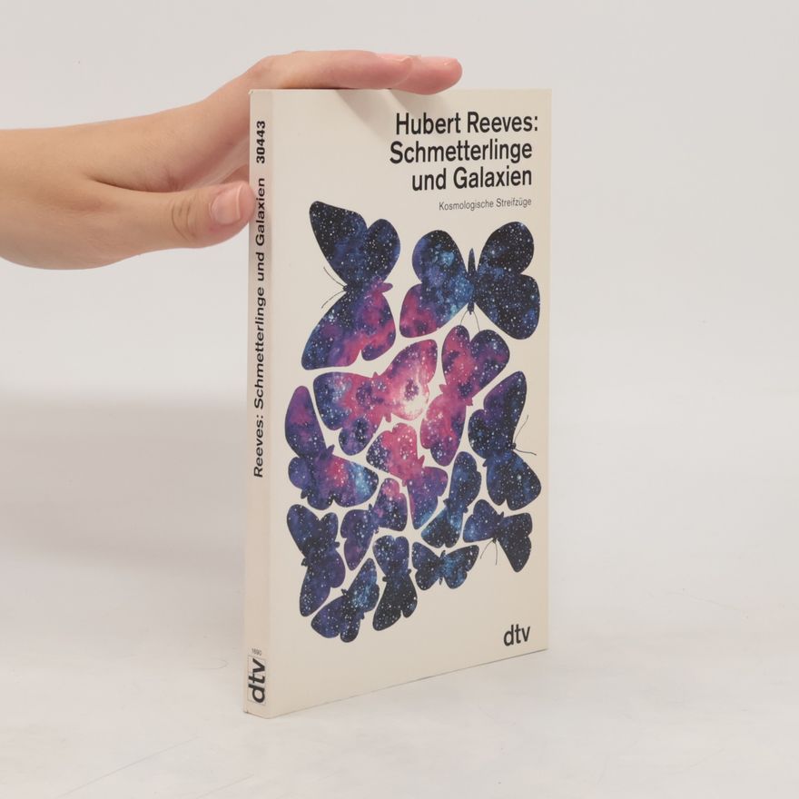 Hubert Reeves Schmetterlinge und Galaxien