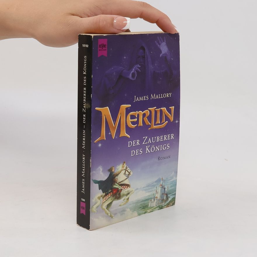 James Mallory Merlin - der Zauberer des Königs