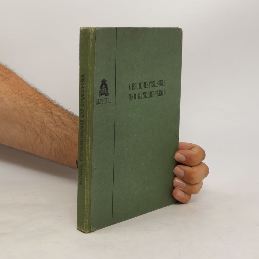 Theodor Altschul Gesundheitslehre und Kinderpflege