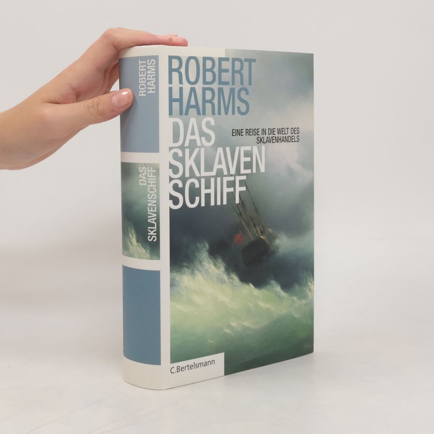 Robert W. Harms Das Sklavenschiff