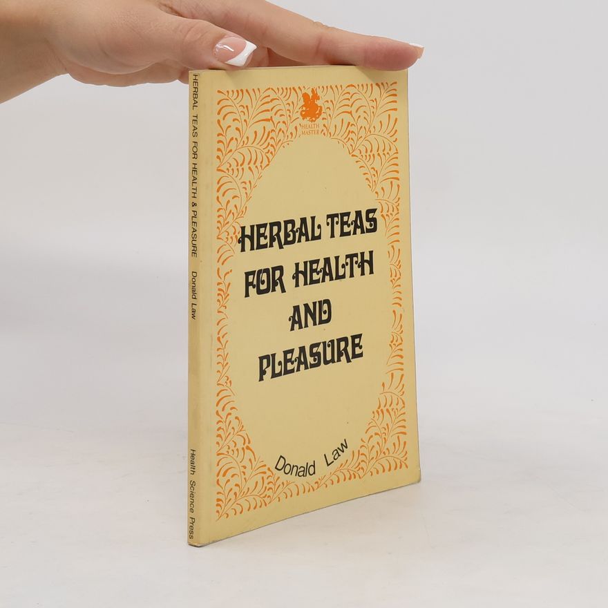 Donald Law Herbal Teas for Health & Pleasure