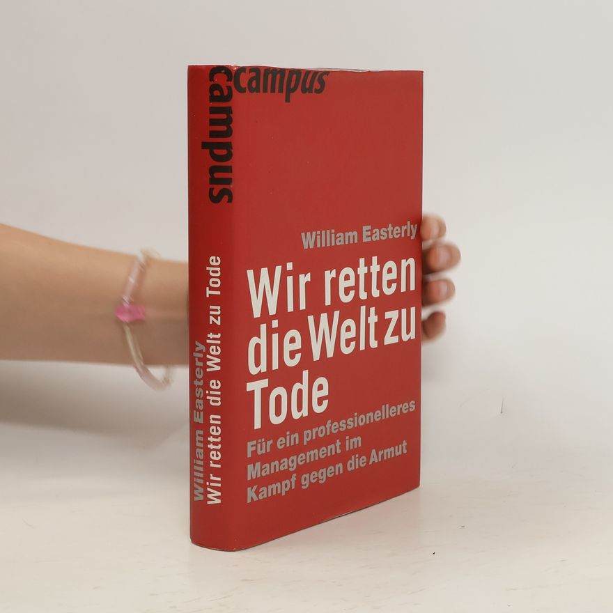 William Russell Easterly Wir retten die Welt zu Tode