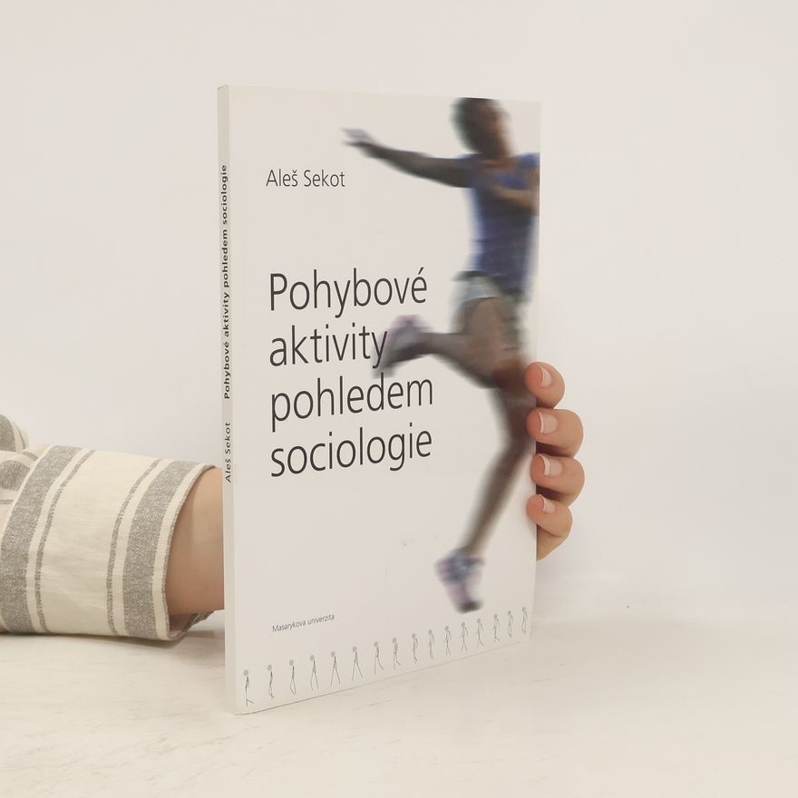 Sekot Aleš Pohybové aktivity pohledem sociologie