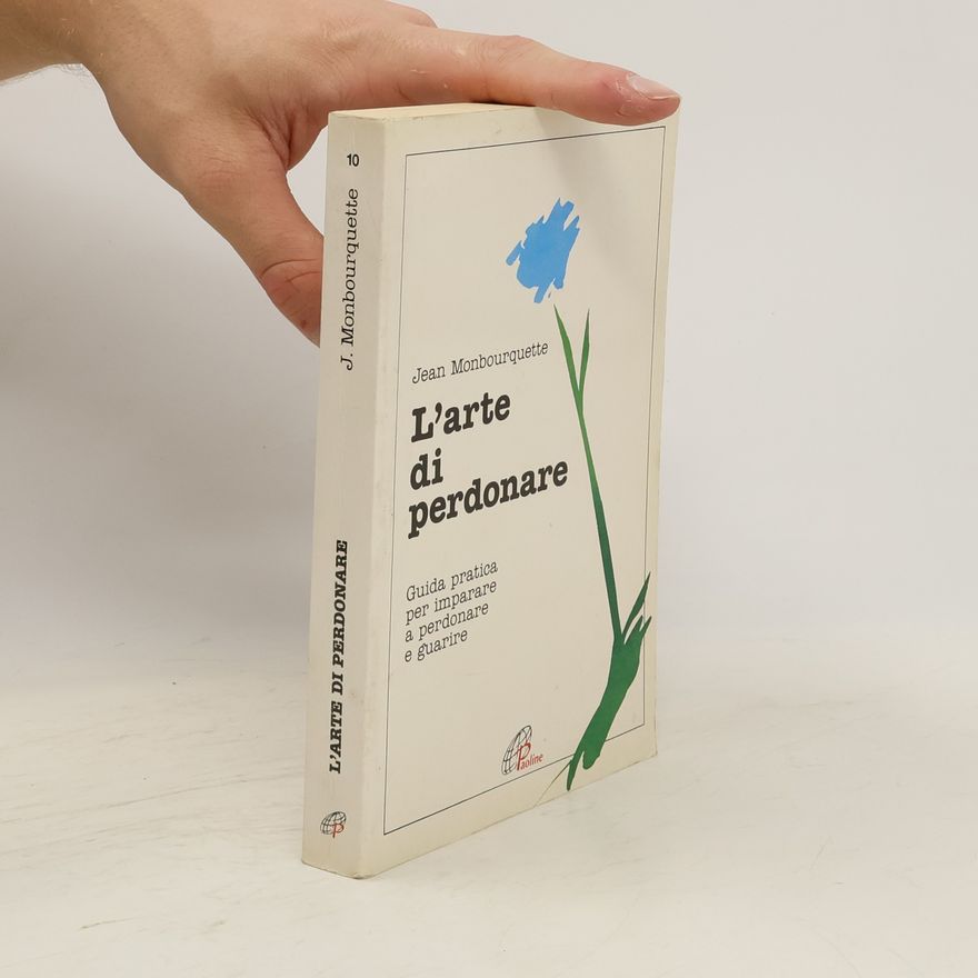 Jean Monbourquette L'arte di perdonare