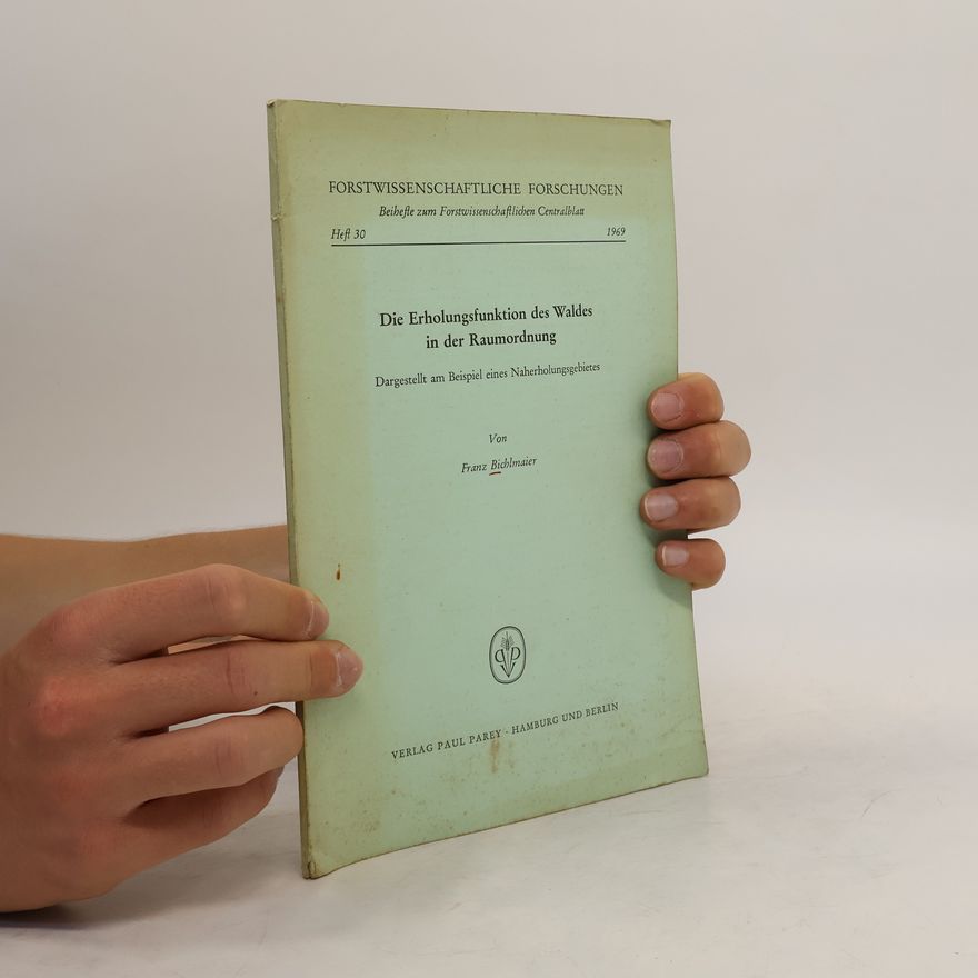 Franz Bichlmaier Die Erholungsfunktion des Waldes in der Raumordnung