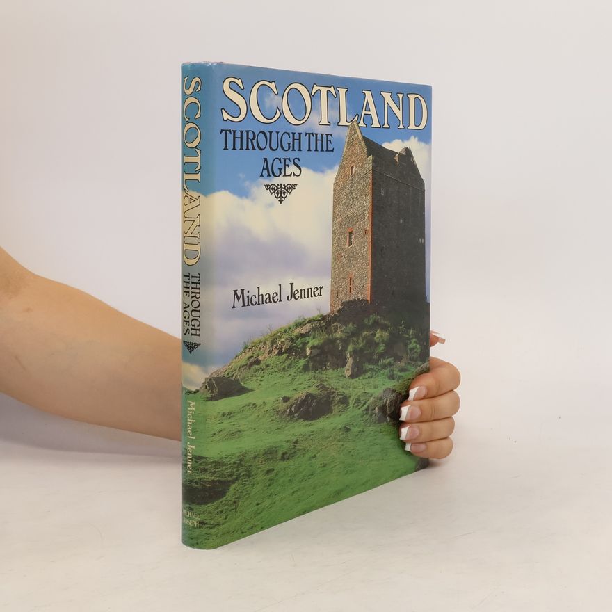 Michael Jenner Scotland Through the Ages