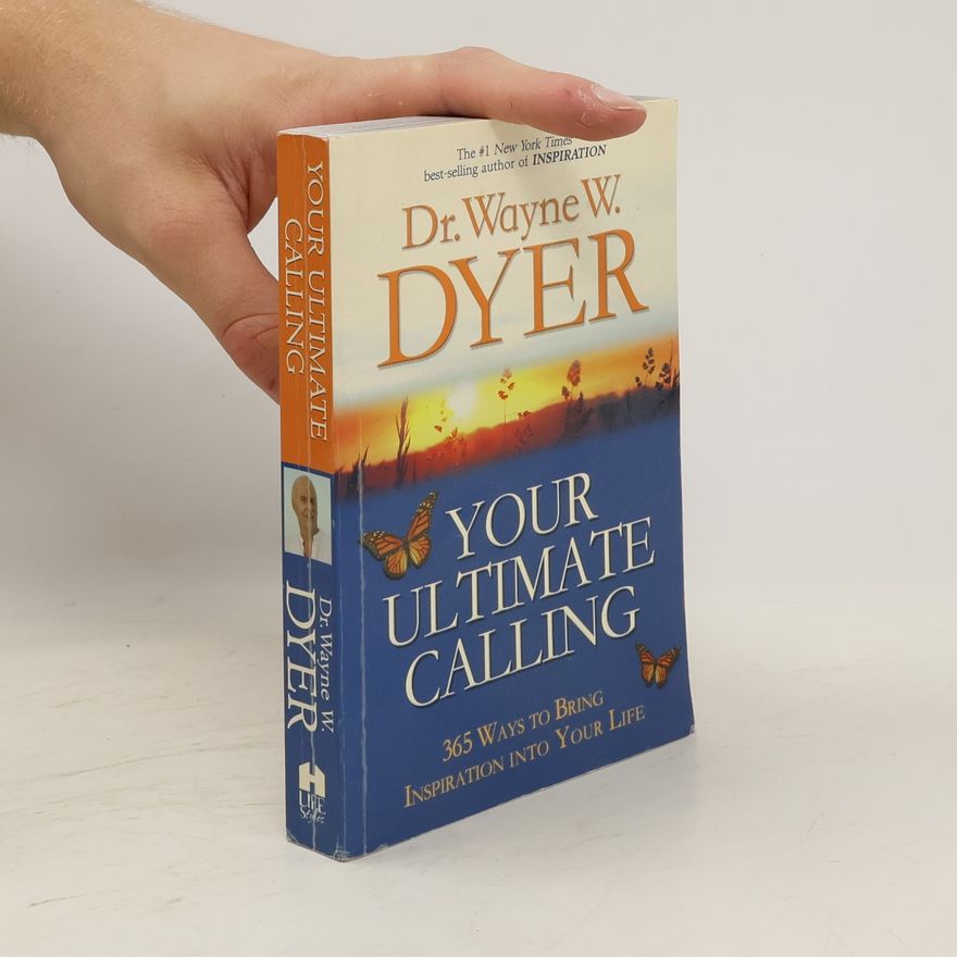 Wayne W. Dyer Your Ultimate Calling