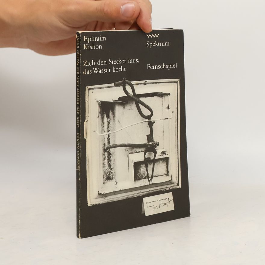 Ephraim Kishon Zieh den Stecker raus, das Wasser kocht