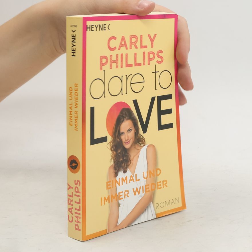 Carly Phillips Einmal und immer wieder
