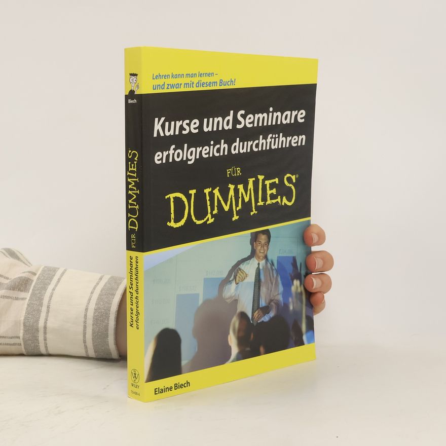 Elaine Biech Kurse und Seminare erfolgreich durchführen für Dummies