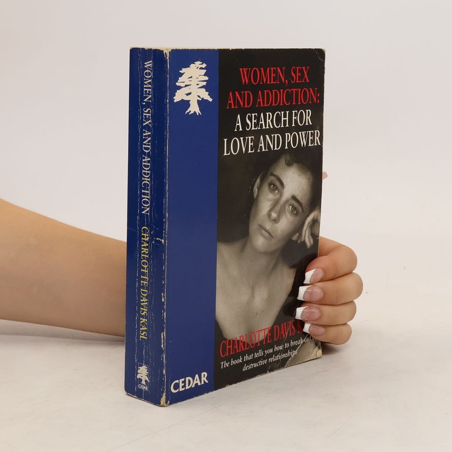 Charlotte Davis Kasl Women, Sex and Addiction