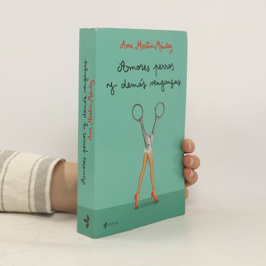Ana Martín Méndez Amores perros y demás venganzas