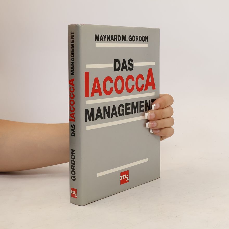 Maynard M. Gordon Das Iacocca-Management