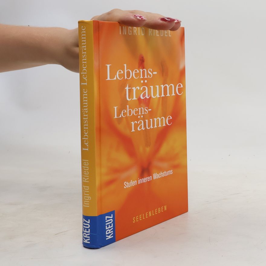 Ingrid Riedel Lebensträume - Lebensräume