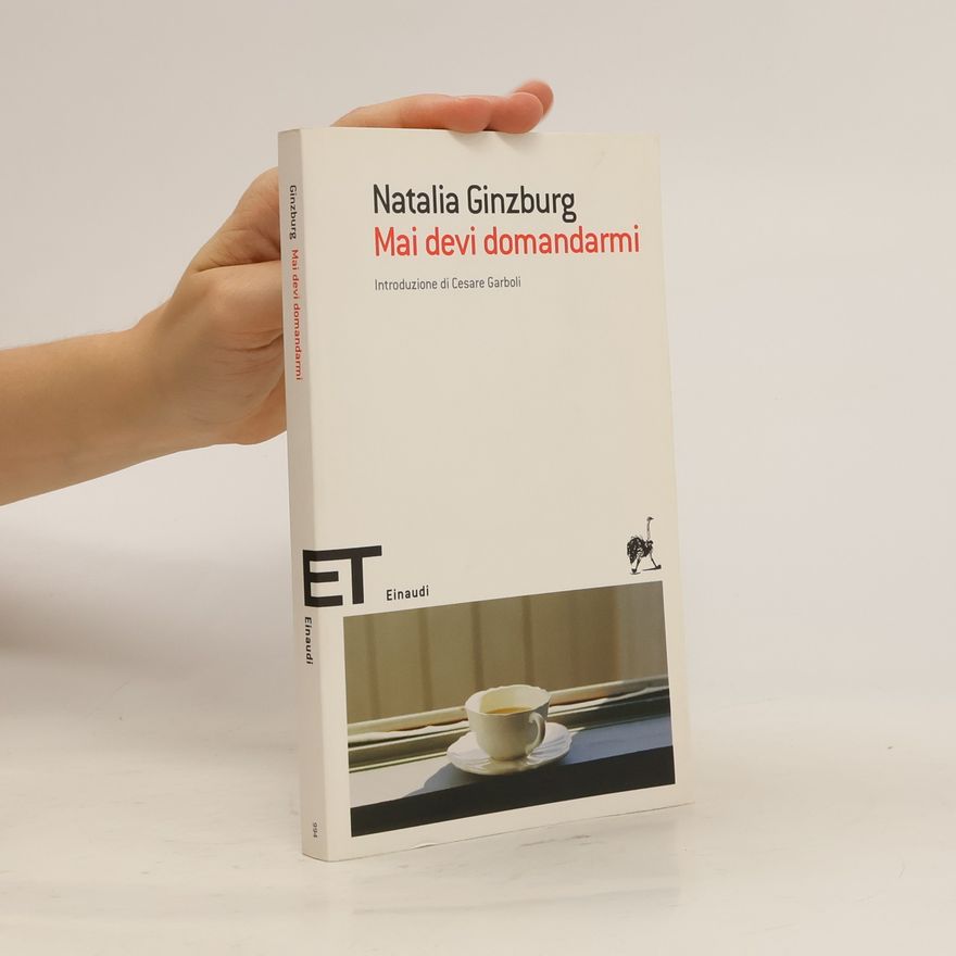 Natalia Ginzburg Mai devi domandarmi