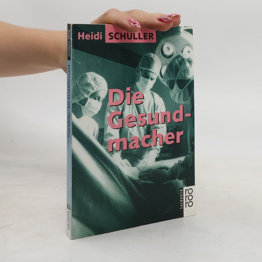 Heidi Schüller Die Gesundmacher