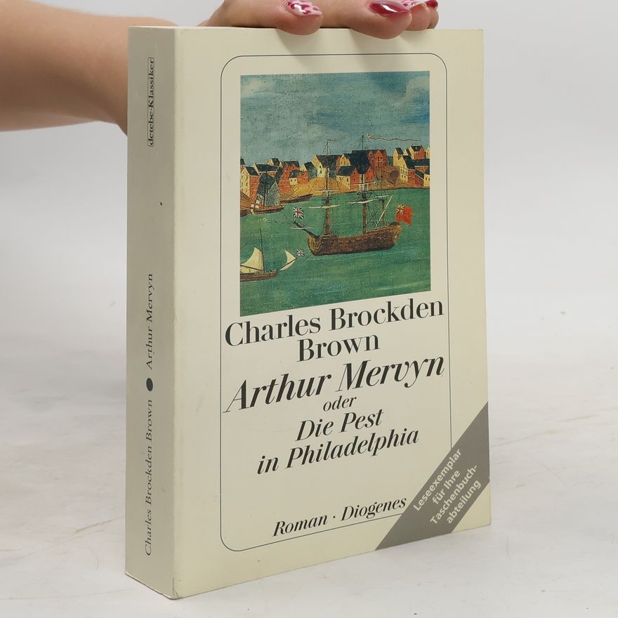 Charles Brockden Brown Arthur Mervin oder die Pest in Philadelphia