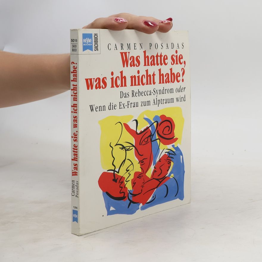 Carmen Posadas Was hatte sie, was ich nicht habe?