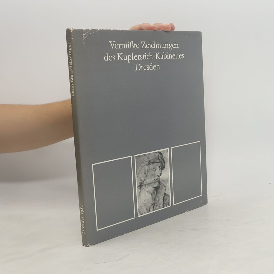 Christian Dittrich Opitz Vermißte Zeichnungen des Kupferstich-Kabinettes Dresden