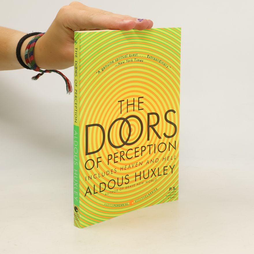 Aldous Huxley The Doors of Perception and Heaven and Hell