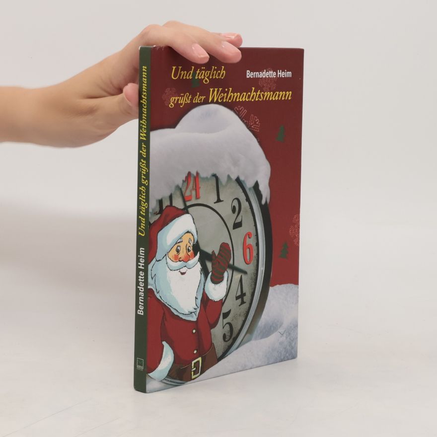 Bernadette Heim Und täglich grüßt der Weihnachtsmann