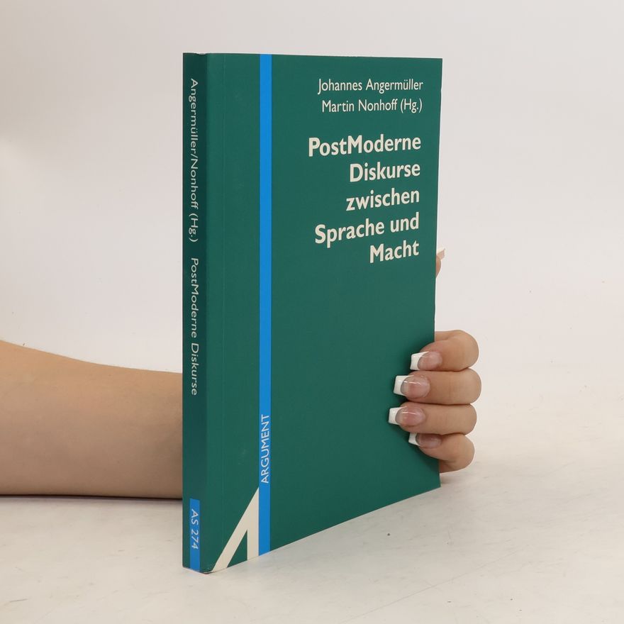 Johannes Angermüller PostModerne Diskurse zwischen Sprache und Macht