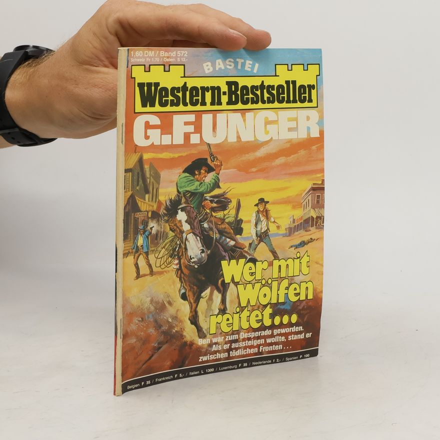 Gert Fritz Unger Wer mit Wölfen reitet