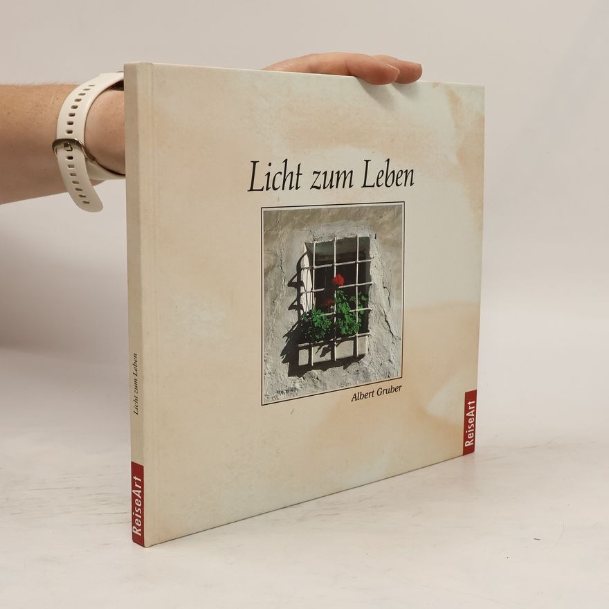 Albert Gruber Licht zum Leben