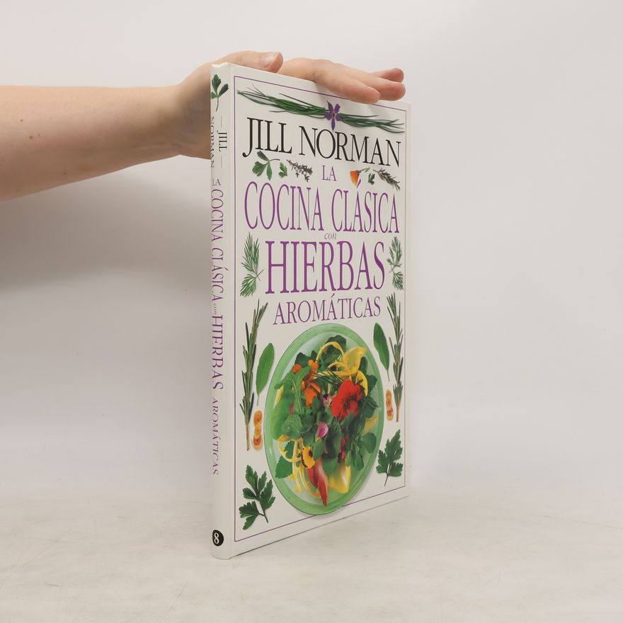 Jill Norman La Cocina clásica con hierbas aromáticas