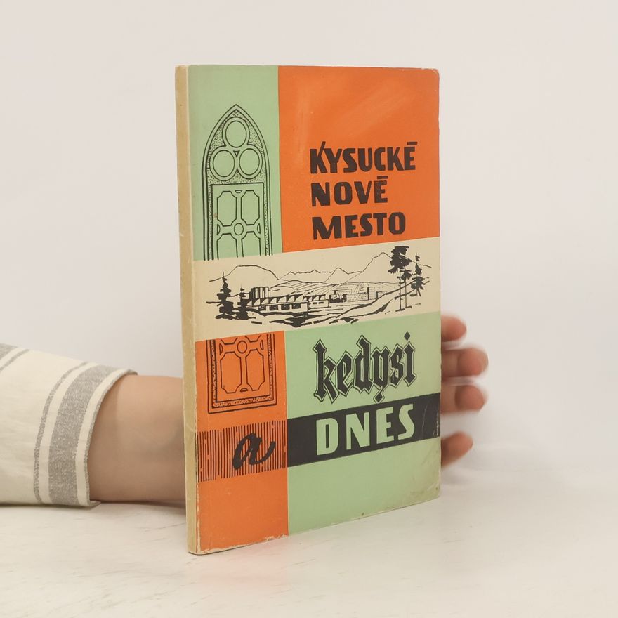Viliam Galvánek Kysucké Nové Mesto kedysi a dnes