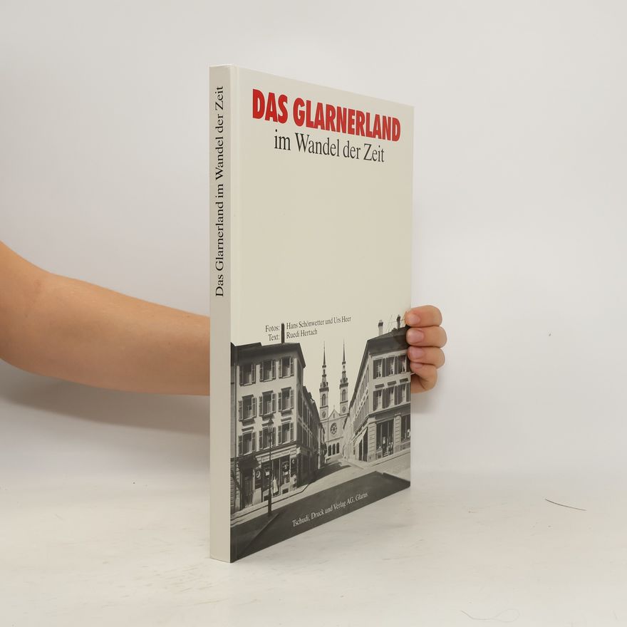 Autorenkollektiv Das Glarnerland im Wandel der Zeit