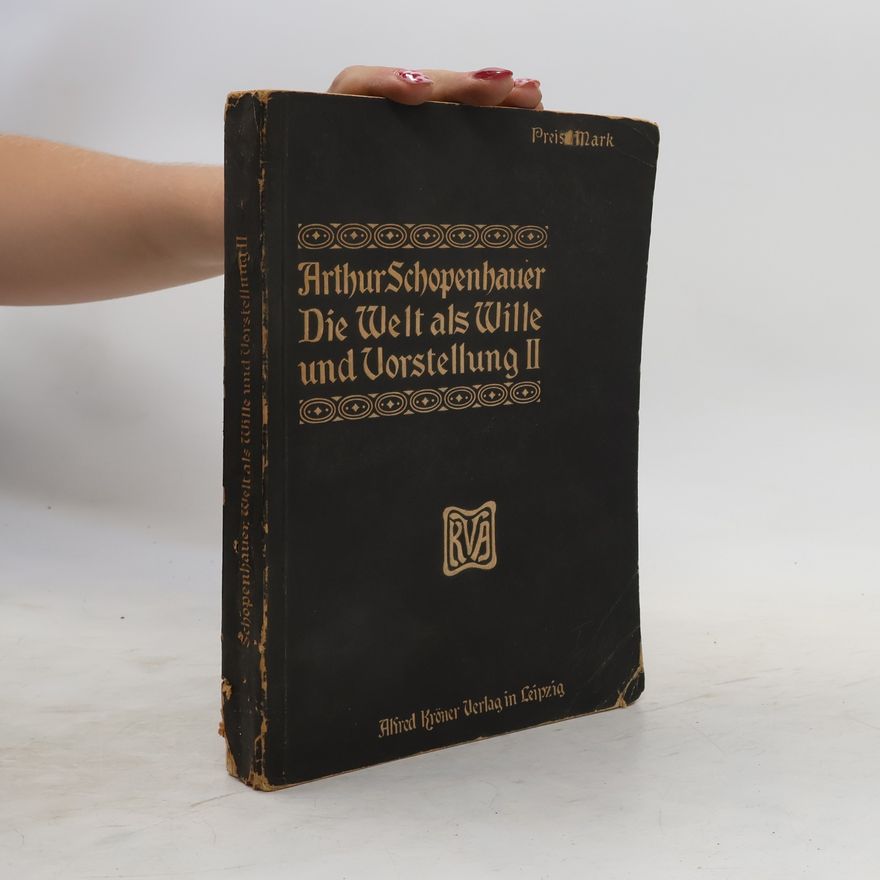 Arthur Schopenhauer Die Welt Als Wille und Vorstellung 2