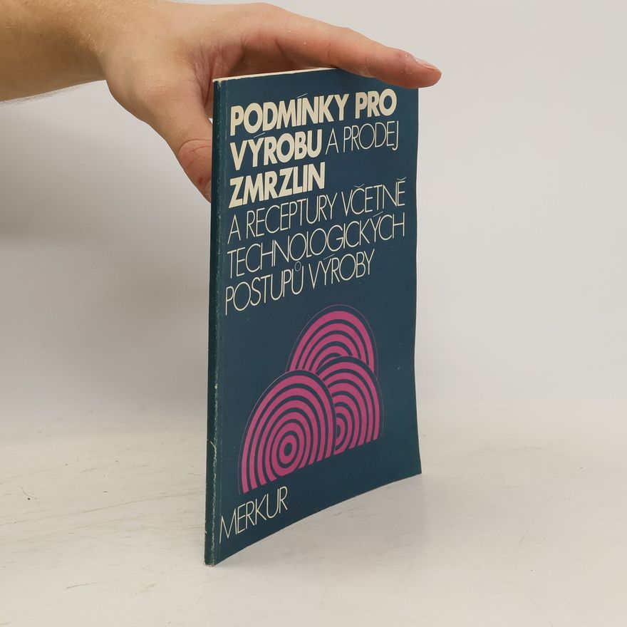 Zdenka Kratochvílová Podmínky pro výrobu a prodej zmrzlin a receptury včetně technologických postupů výroby