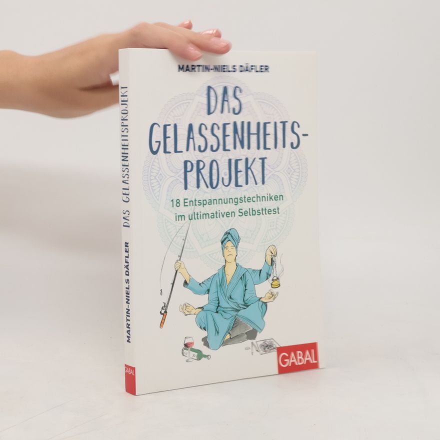 Martin-Niels Däfler Das Gelassenheitsprojekt