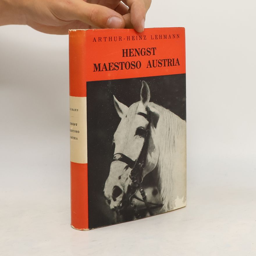 Arthur Heinz Lehmann Hengst Maestoso Austria