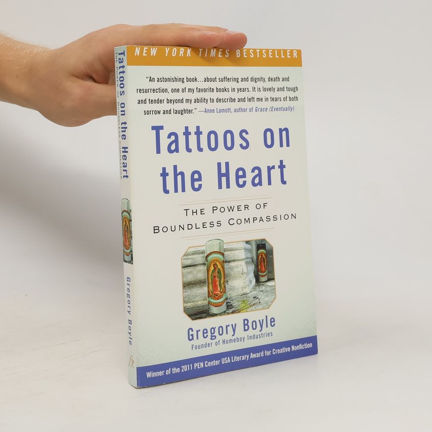 Gregory Boyle Tattoos on the Heart: The Power of Boundless Compassion