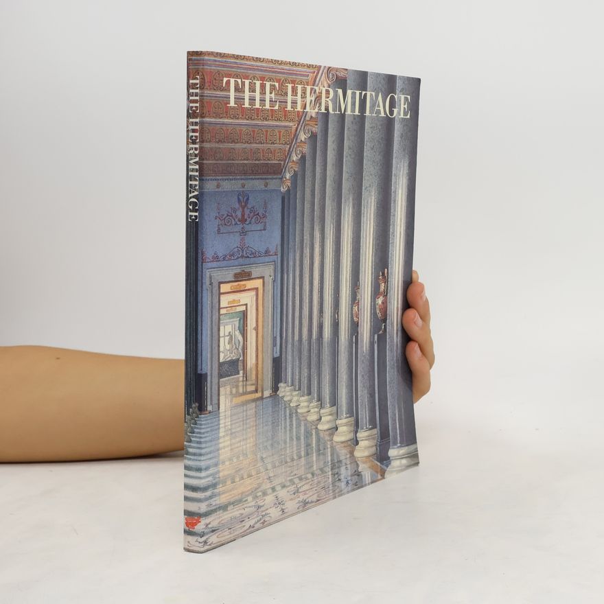 Michail Borisovic Piotrovskij The Hermitage : selected treasures from a great museum