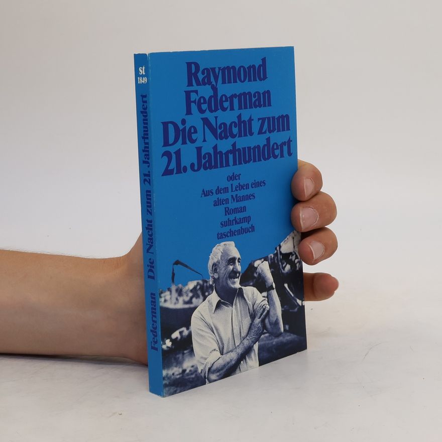 Raymond Federman Die Nacht zum 21. Jahrhundert
