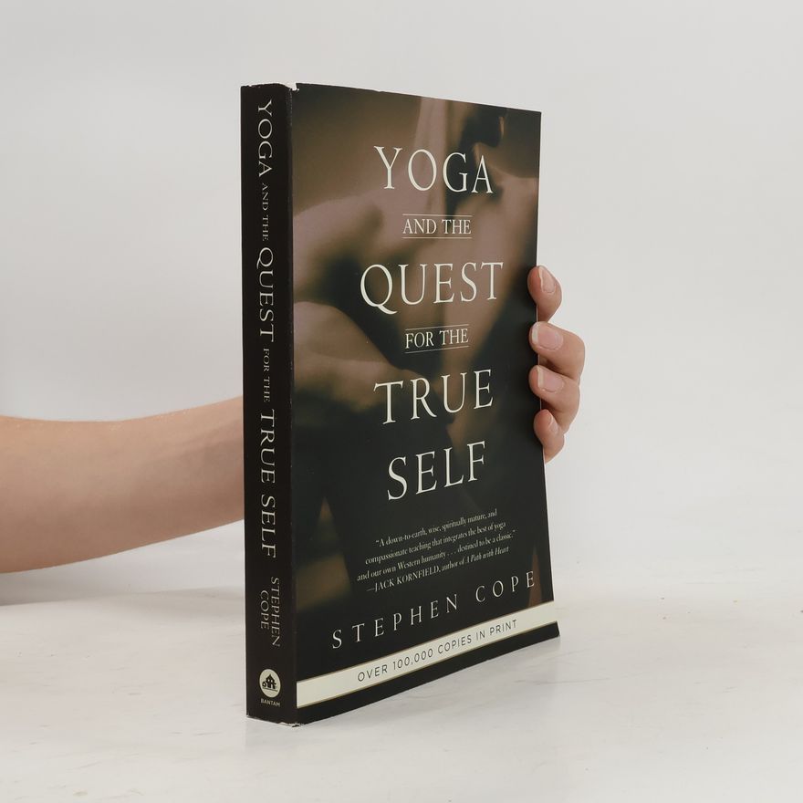 Stephen Cope Yoga and the Quest for the True Self